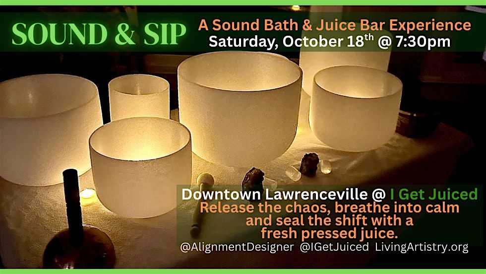 SOUND & SIP: A Sound Bath & Juice  Bar Experience