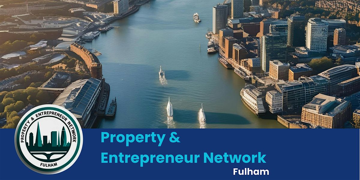 Property & Entrepreneur Network - Fulham