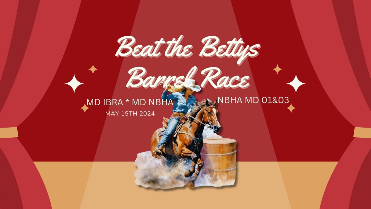 Tri-State Beat the Betty's Barrel Race pending MD IBRA, NBHA 01&03, MD NPBA