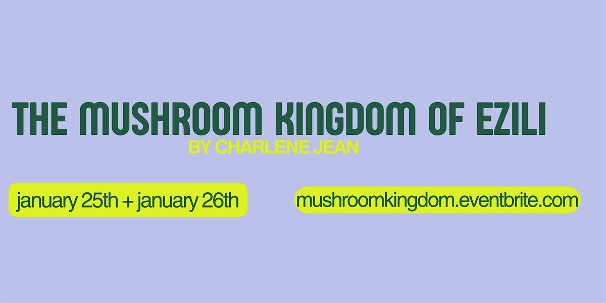 THE MUSHROOM KINGDOM OF EZILI