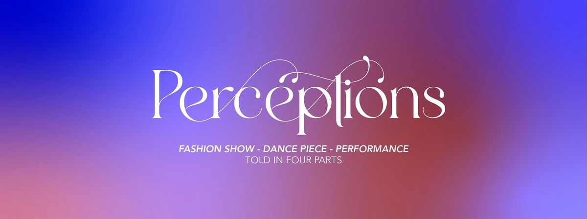 Perceptions Fashion Show