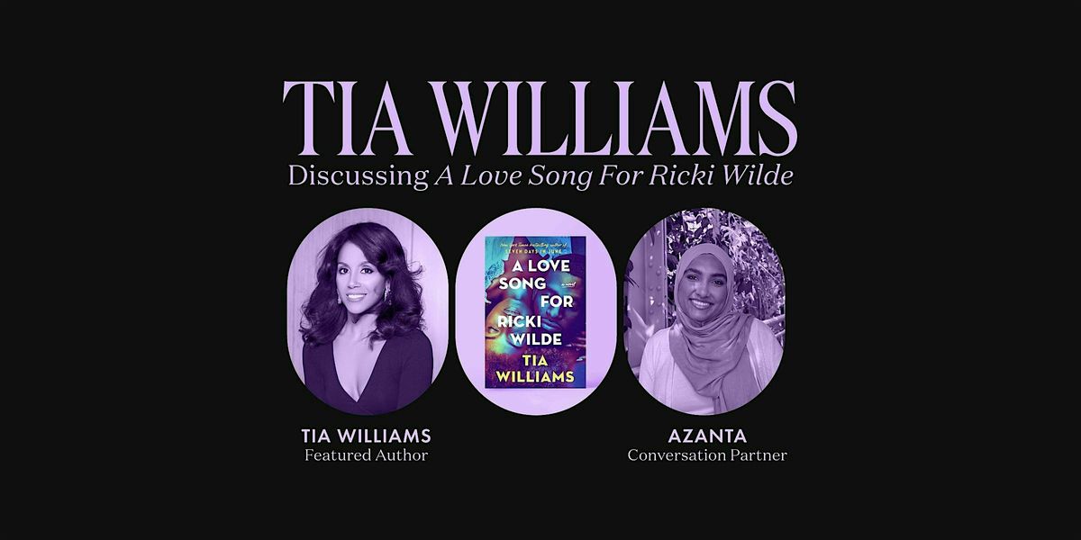 An Evening With Tia Williams: A Love Song For Ricki Wilde