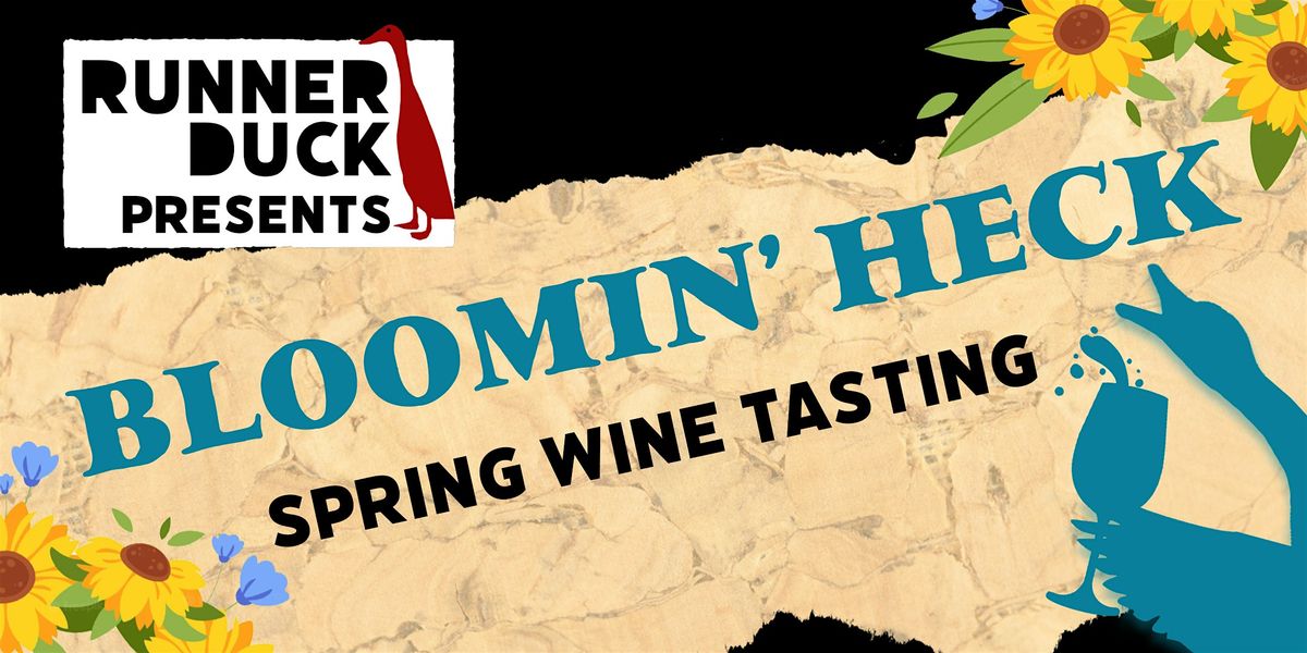 Bloomin' Heck - Spring Wine Tasting