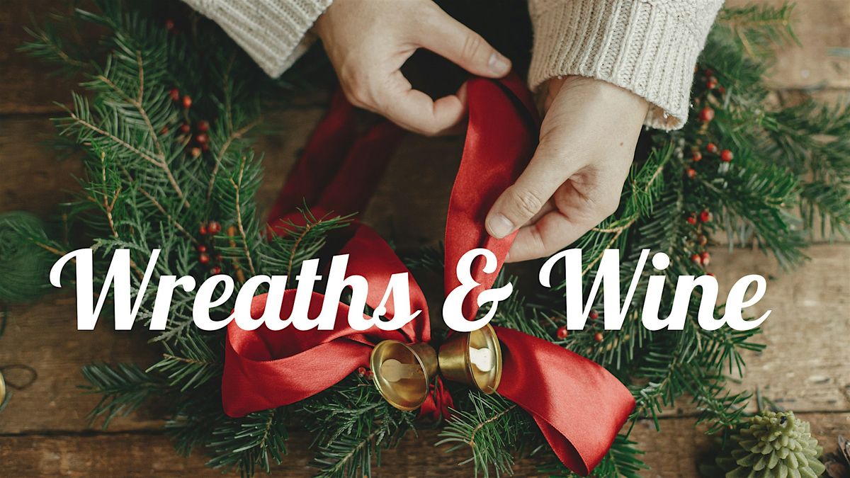 Wreaths & Wine