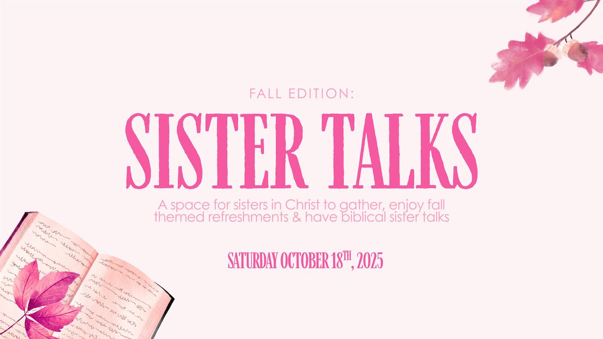 SISTER TALKS - FALL EDITION