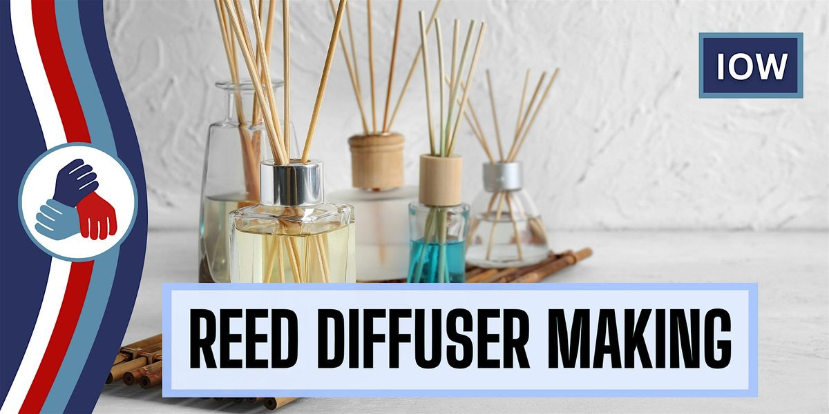 IOW: Reed Diffuser Making - (November)