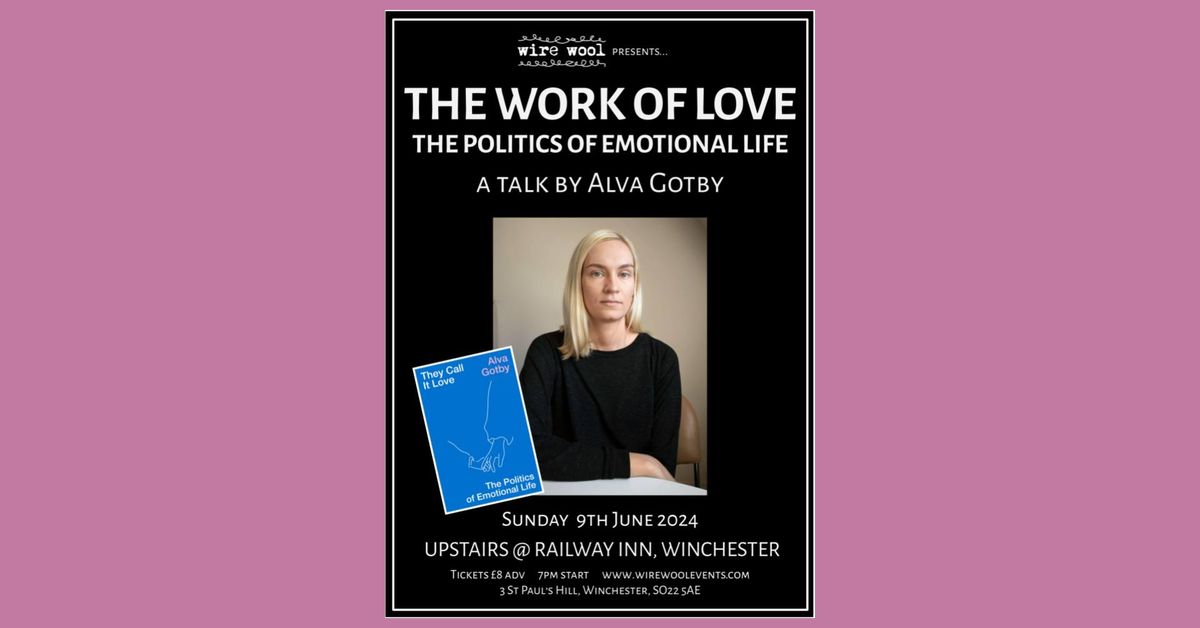 The Work Of Love: The Politics Of Emotional Life with Alva Gotby