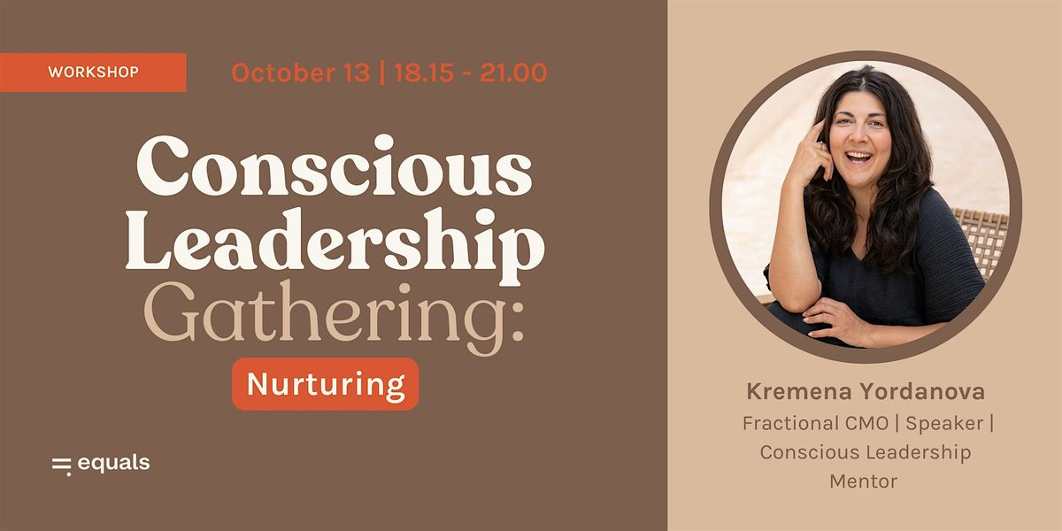 Conscious Leadership Gathering - Nurturing
