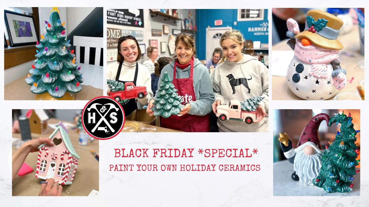 BLACK FRIDAY - Paint your own Nostalgic Holiday & Winter Ceramics Workshop!