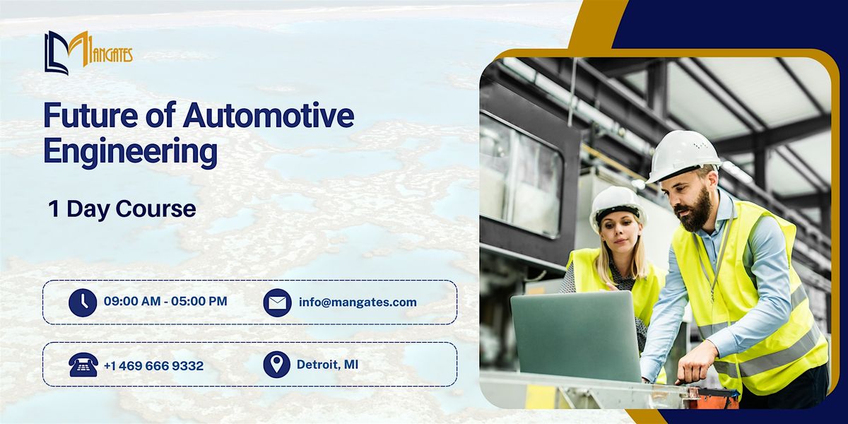 Future of Automotive Engineering \u2013 1 Day Course in Detroit, MI