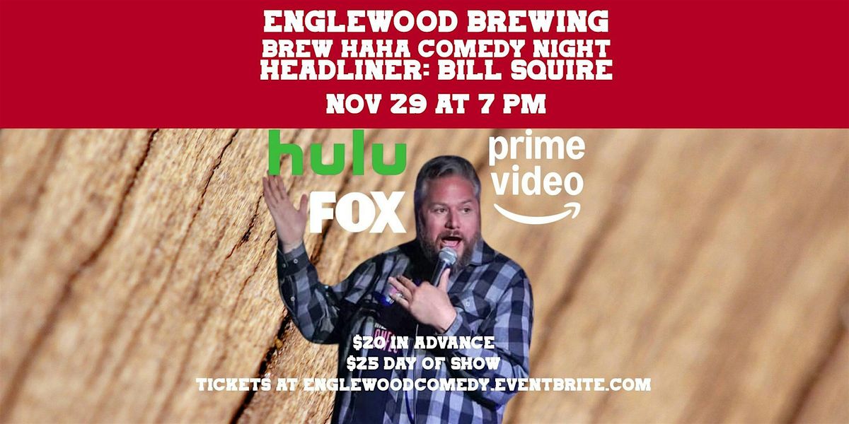 Englewood Brewery Brew HaHa Comedy Night w\/ Headliner Bill Squire
