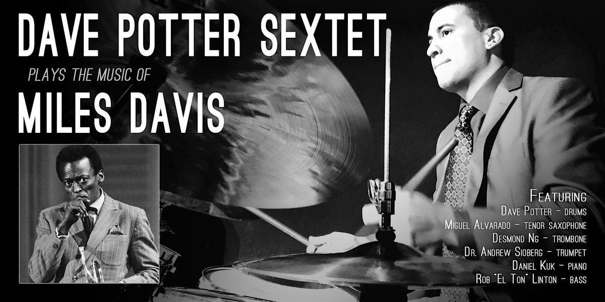 Dave Potter Sextet Plays The Music of Miles Davis