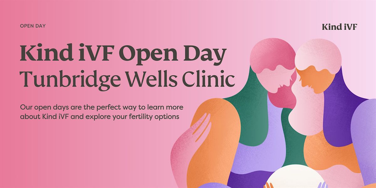 Kind iVF: Tunbridge Wells Open Day