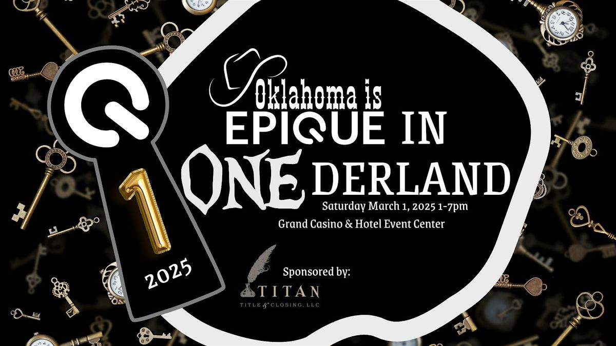 Epique in ONEderland - Celebrating Oklahoma's 1st Anniversary