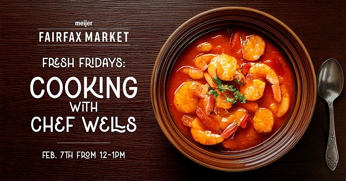 Fresh Fridays at Fairfax Market: Cooking with Chef Wells