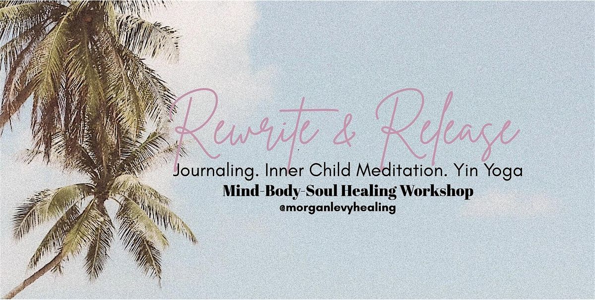 Rewrite & Release Healing Workshop