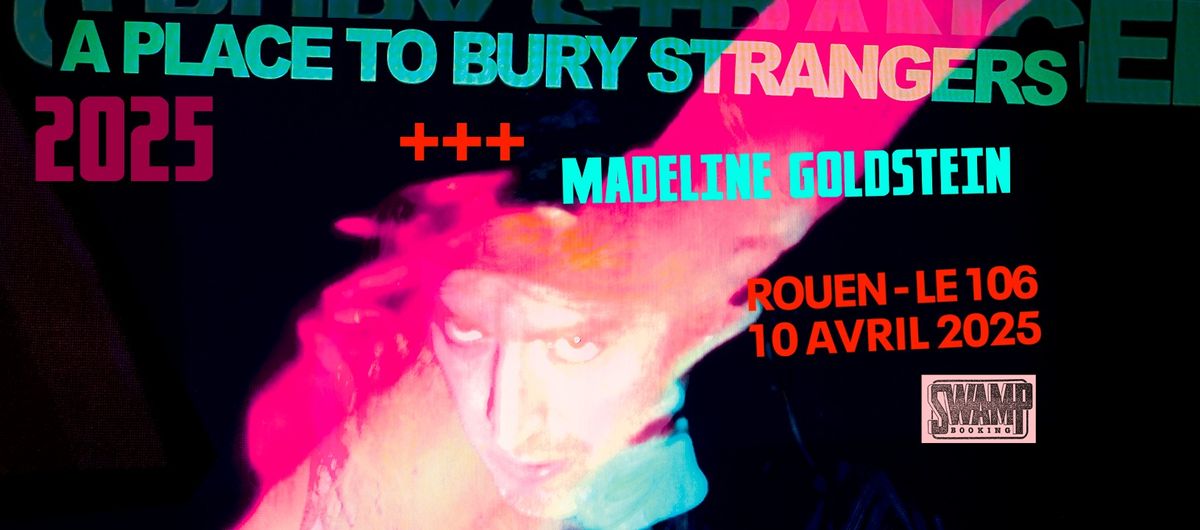 A Place To Bury Strangers + Madelin Goldstein