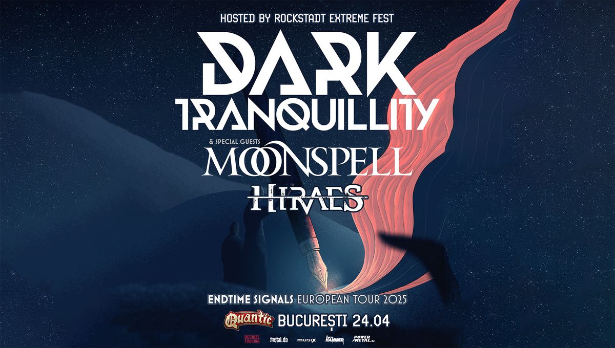 DARK TRANQUILLITY, MOONSPELL - 24.04, Quantic