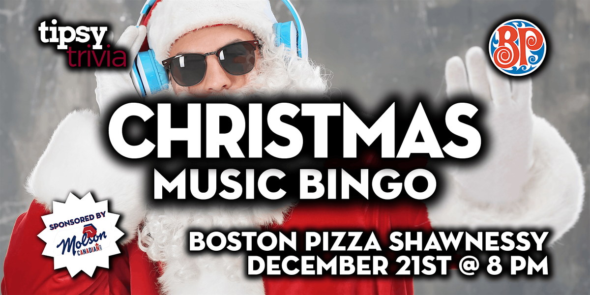 Calgary: Boston Pizza Shawnessy - Christmas Mix Music Bingo - Dec 21, 8pm