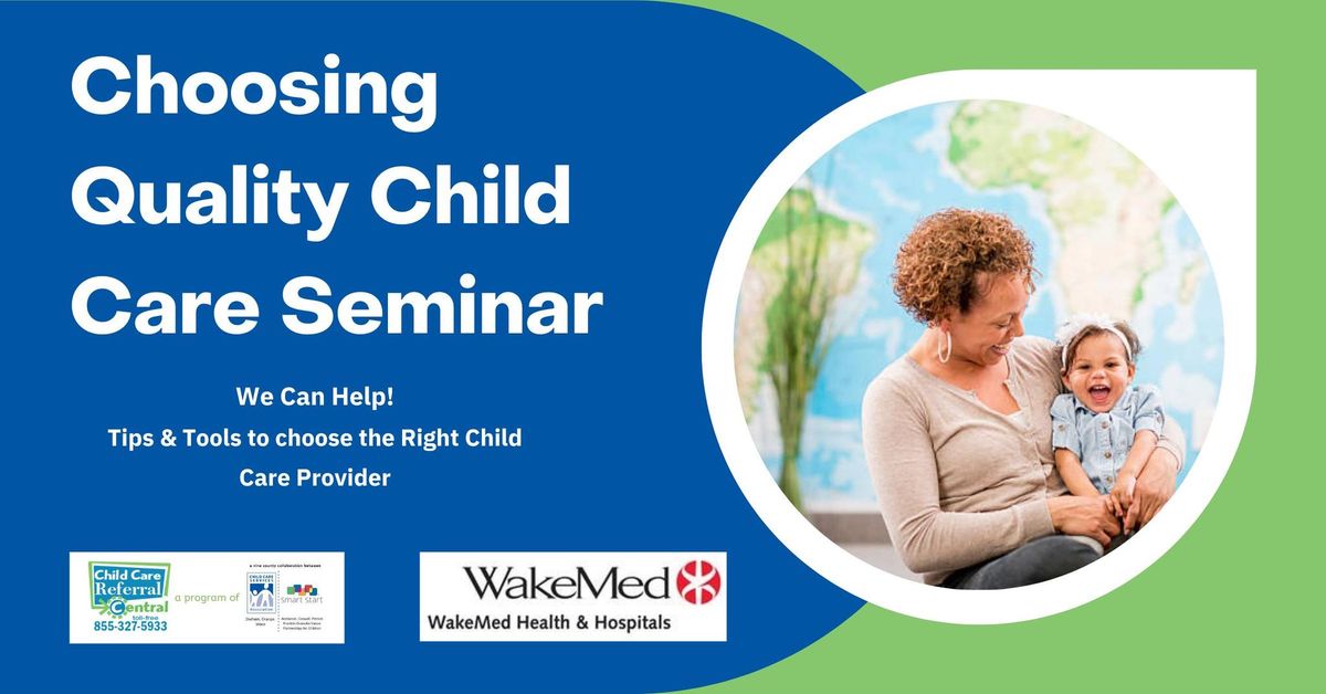 Choosing Quality Child Care Seminar - WakeMed Cary