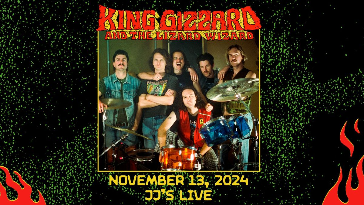 SOLD OUT - King Gizzard and the Lizard Wizard at JJ's Live!