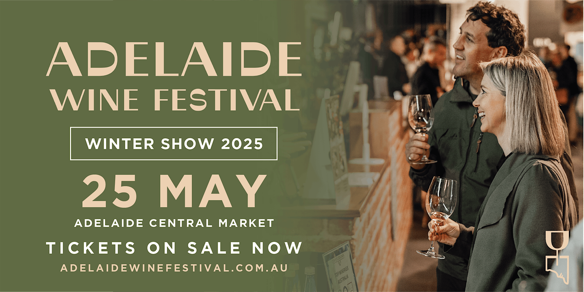 ADELAIDE WINE FESTIVAL - WINTER SHOW 2025