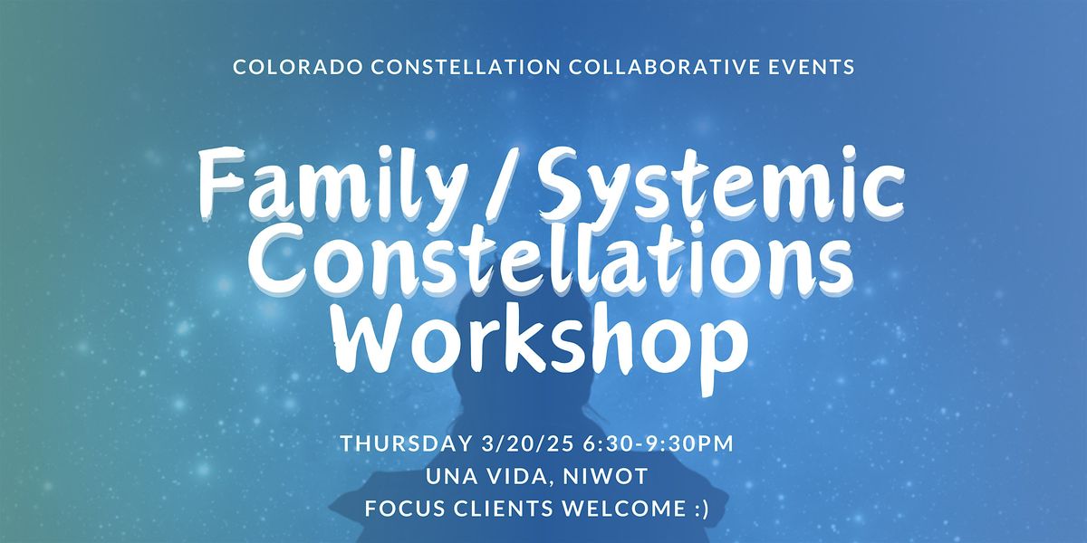 Family & Systemic Constellations Workshop (March '25)