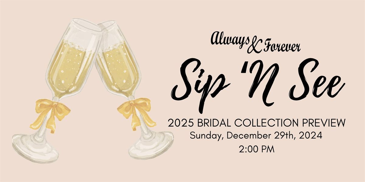 Sip 'N See 2025 Bridal Collection Preview