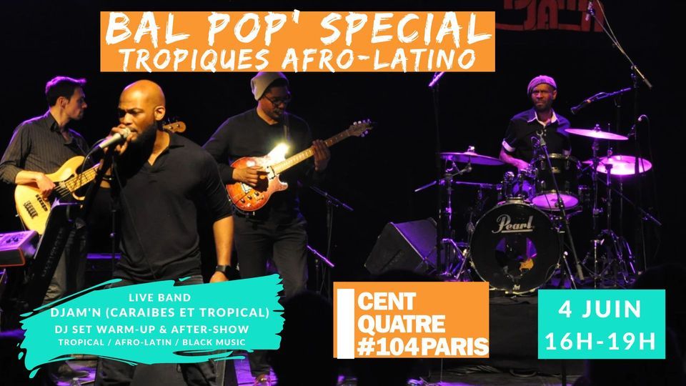 Bal Pop' sp\u00e9cial Tropiques Afro-Latino, Cara\u00efbes et Antilles !