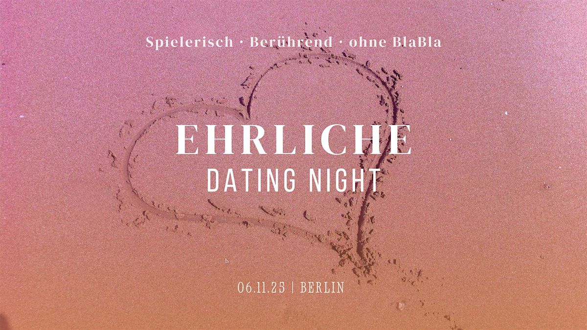 EHRLICHE DATING NIGHT Berlin November