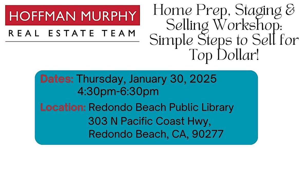 Home Prep, Staging & Selling Workshop: Simple Steps to Sell for Top Dollar!