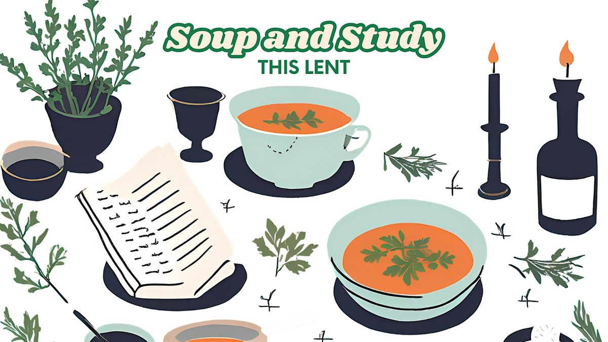 Lenten Soup and Study