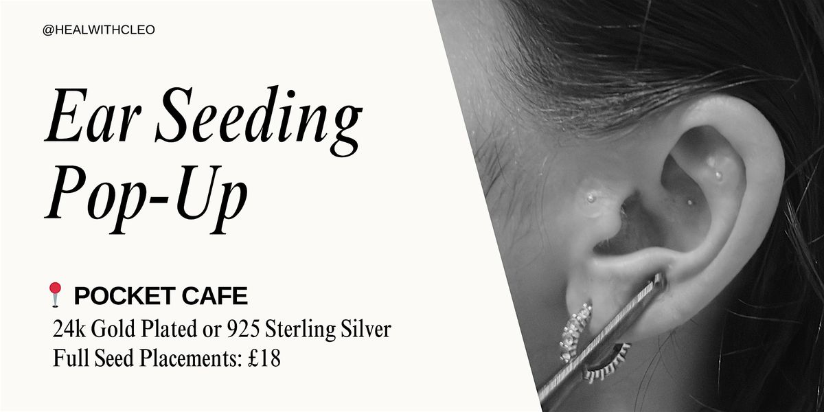 Ear Seeding Pop-Up @ Pocket Cafe