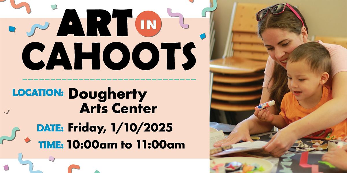 Art in Cahoots @ Dougherty - January 2025