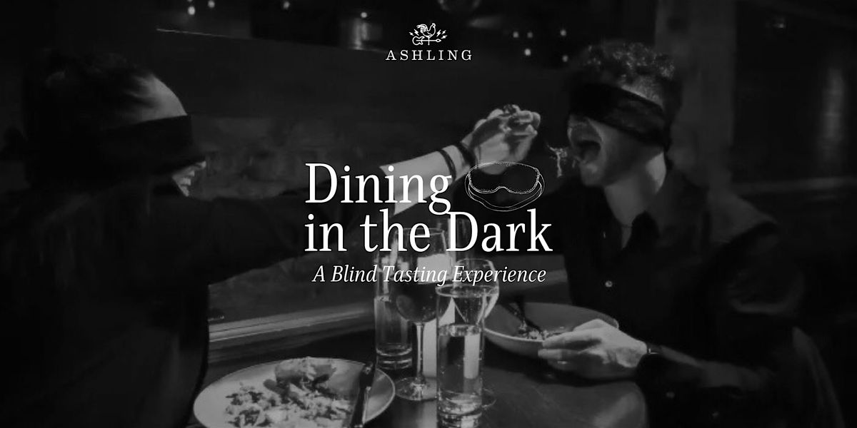 Dinner in the Dark - A Blindfold Tasting Experience