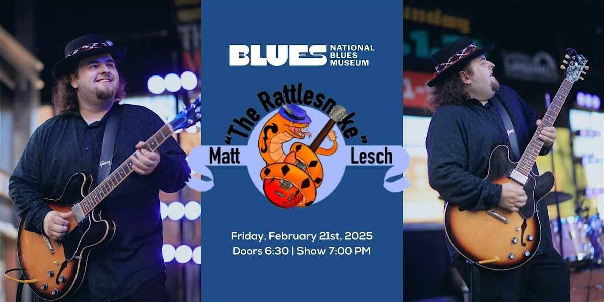 Matt "The Rattlesnake" Lesch CD Release Party - Blues Cut Like Glass