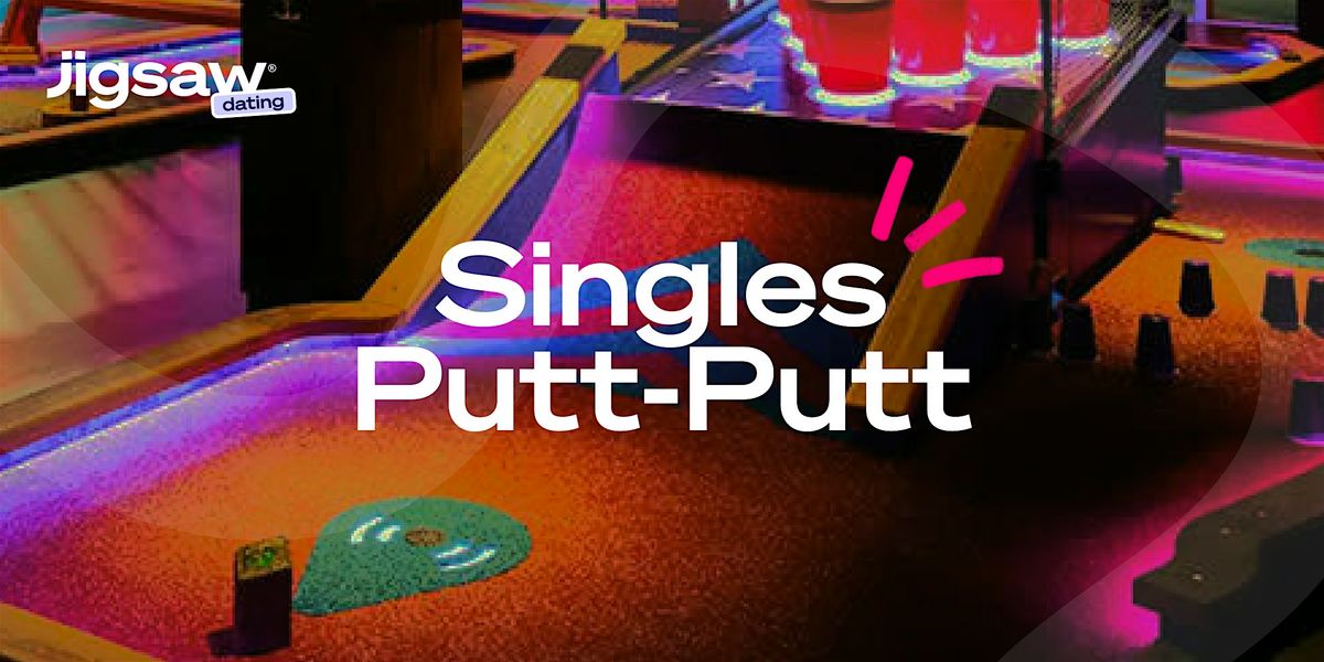 Jigsaw Dating\u00ae : Miami Singles Putt Putt-November (Ages 25-35+)