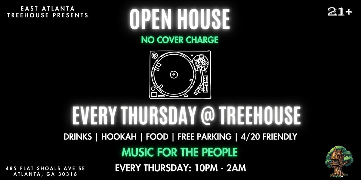 House Music @ East Atlanta Treehouse Every Thursday