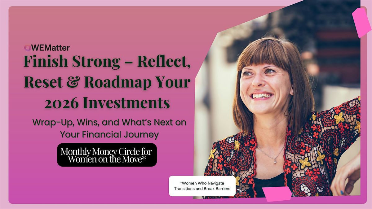 Finish Strong \u2013 Reflect, Reset & Roadmap Your 2026 Investments