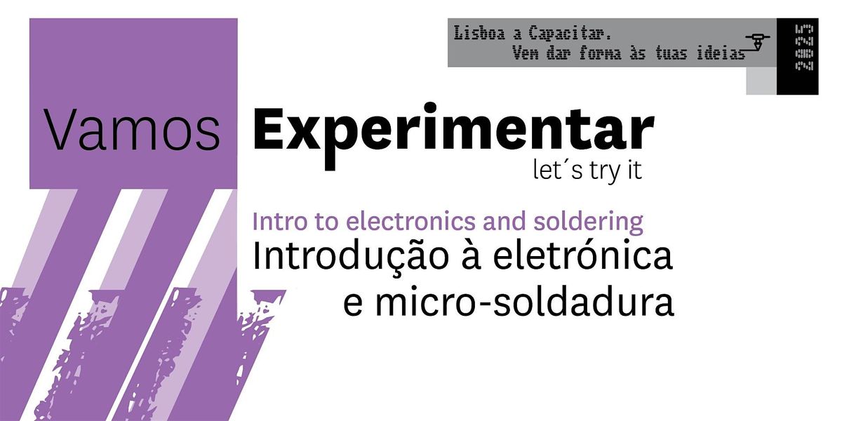 VAMOS EXPERIMENTAR |  Introdu\u00e7\u00e3o \u00e0 Eletr\u00f3nica e Micro-Soldadura