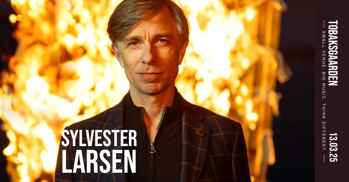 SYLVESTER LARSEN \/\/ Tobaksgaarden