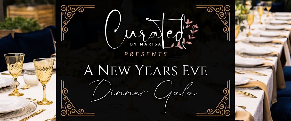 Curated by Marisa Presents: A New Years Eve Dinner Gala