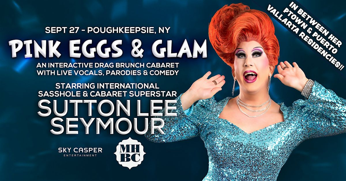 Pink Eggs & Glam Drag Brunch w\/ Sutton Lee Seymour (Poughkeepsie, NY)
