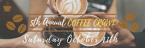5th Annual Coffee Crawl