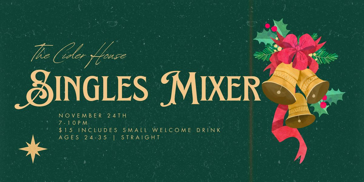 The Cider House | Straight Singles Holiday Mixer | Age 24-35 |