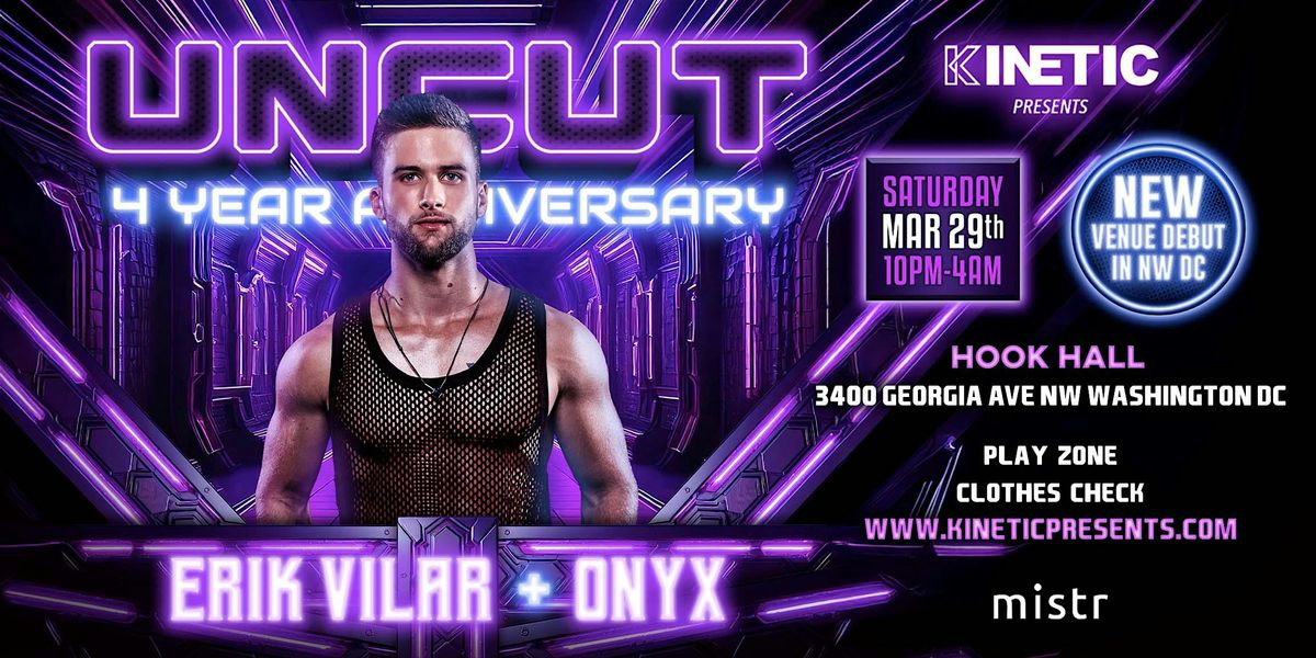 UNCUT: 4 Year Anniversary with DJs Erik Vilar & Onyx