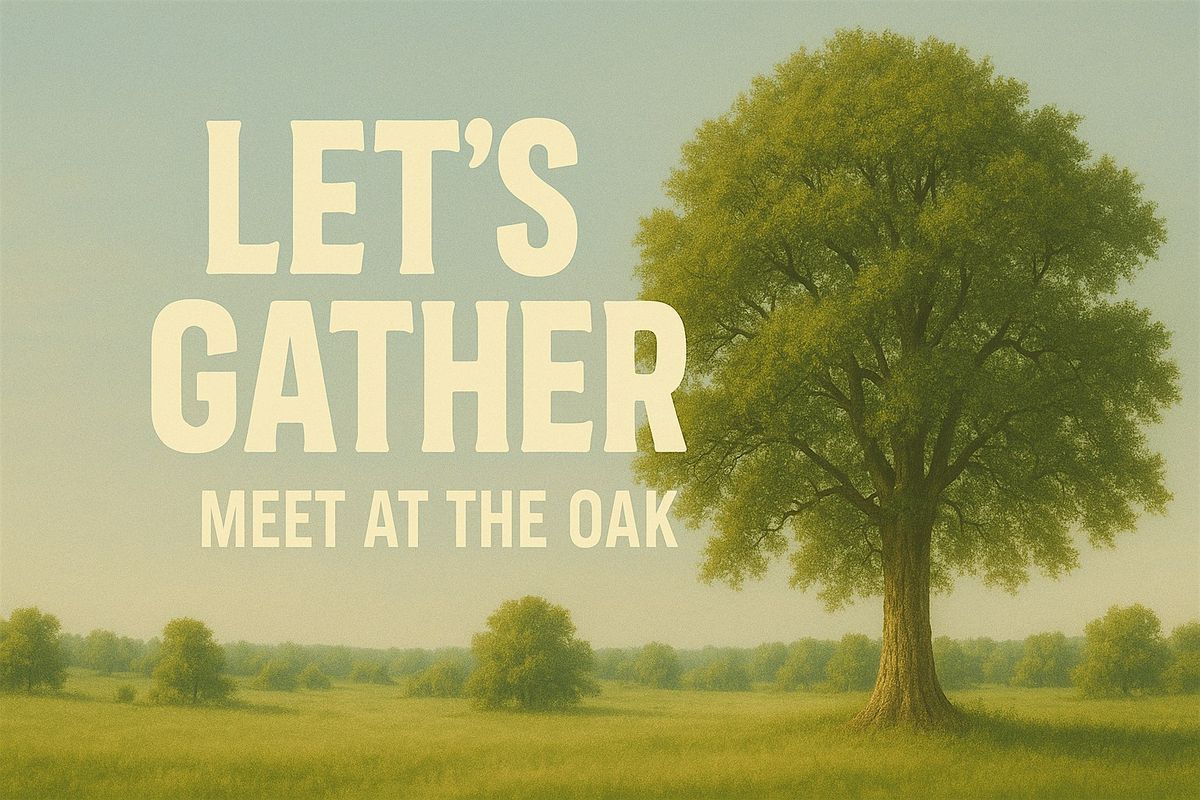 MEET AT THE OAK