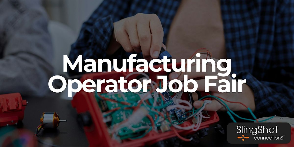 Manufacturing Operator Job Fair