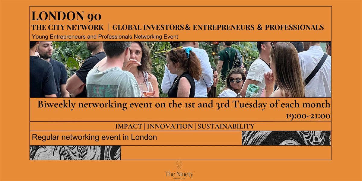 London 90 | Global Investors & Founders & Entrepreneurs & Professionals