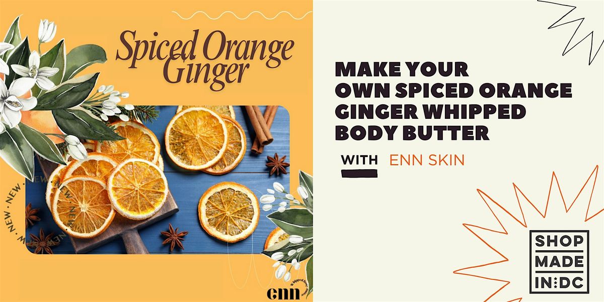 Make Your Own Spiced Orange Ginger Whipped Body Butter w\/enn skin